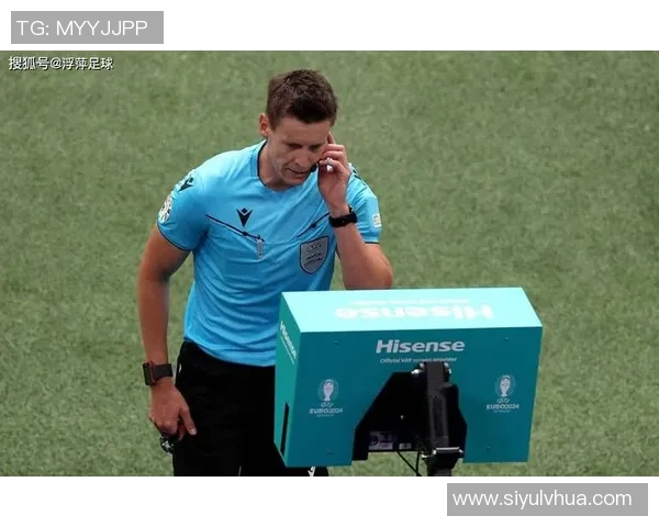 裁判因VAR技术影响判断能力遭质疑专家称误判现象普遍不应过分指责